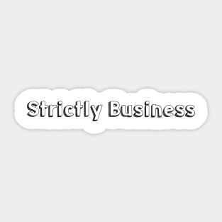 Strictly Business // Typography Design Sticker